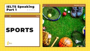 Topic: Sport | Bài mẫu IELTS Speaking Part 1