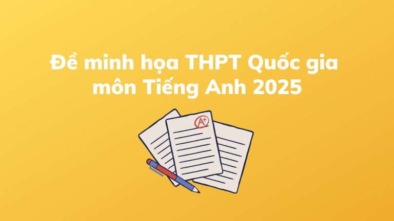Đề minh họa THPT Quốc gia môn tiếng Anh 2025