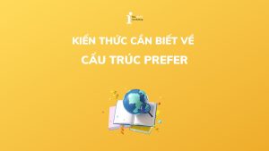 Cấu trúc Prefer: Công thức, cách dùng và bài tập chi tiết