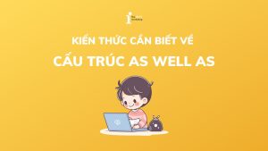 Cấu trúc As well as: Cách áp dụng và bài tập chi tiết