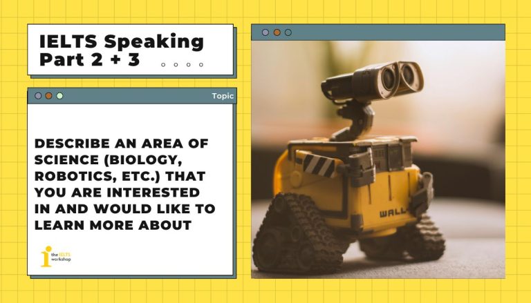 Describe an area of science (biology, robotics, etc.) that you are interested in and would like to learn more about