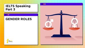 Giải đề IELTS Speaking Part 3: Gender roles