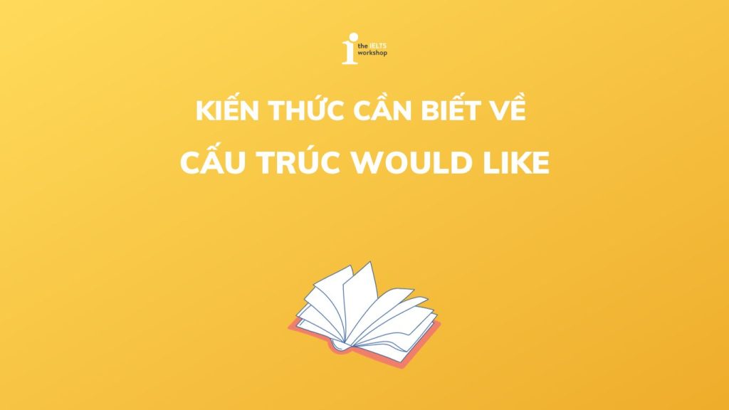 Sau c u tr c would like g would like to hay ving 