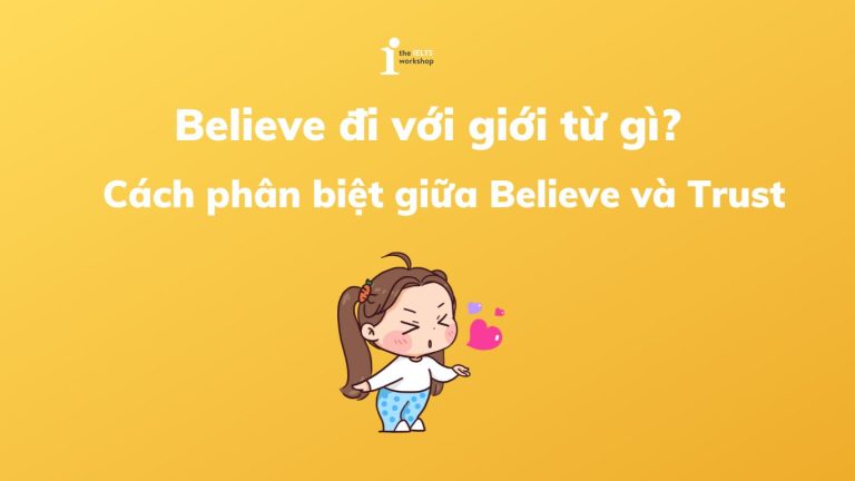 Believe đi với giới từ gì