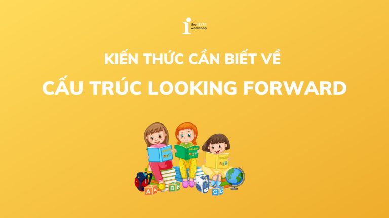 Cấu trúc Looking forward