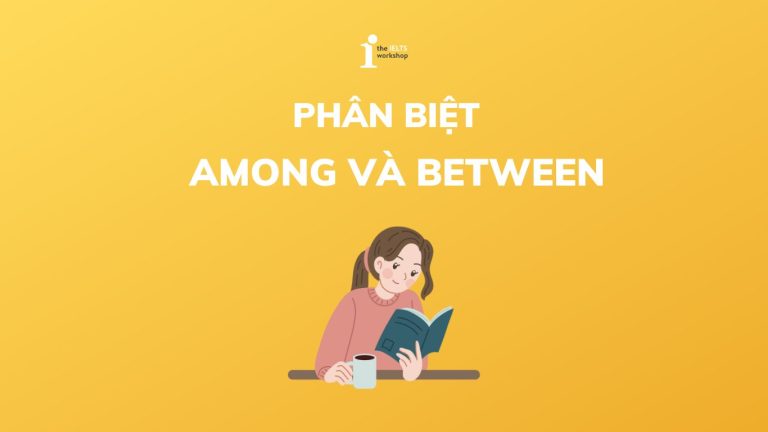 Phân biệt Among và Between