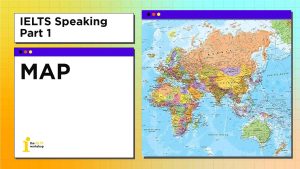 Topic: Map | IELTS Speaking Part 1 Sample