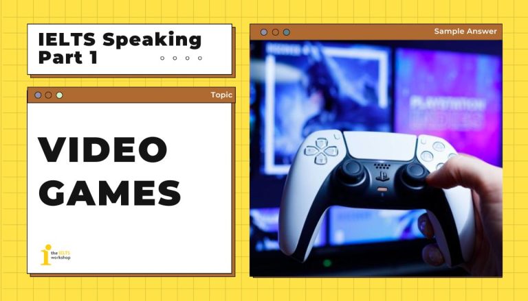 video games ielts speaking part 1