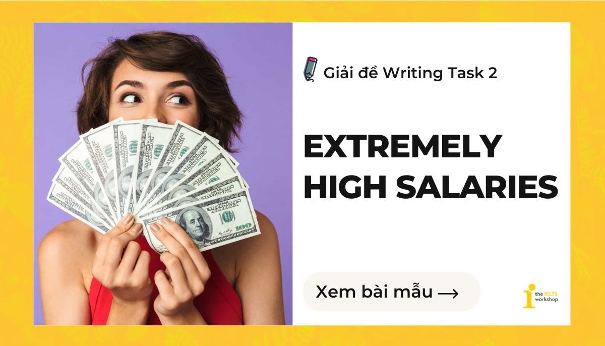 Extremely high salaries IELTS Writing Task 2 theme