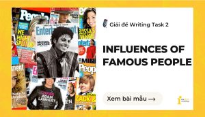 Giải đề IELTS Writing Task 2: Influences of famous people