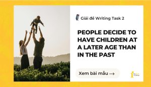 People decide to have children at a later age | IELTS Writing Task 2