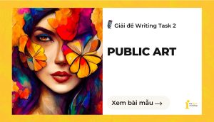 Giải đề IELTS Writing Task 2: Public Art