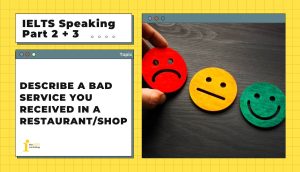 Describe a bad service you received in a restaurant/shop | IELTS Speaking Part 2 + 3