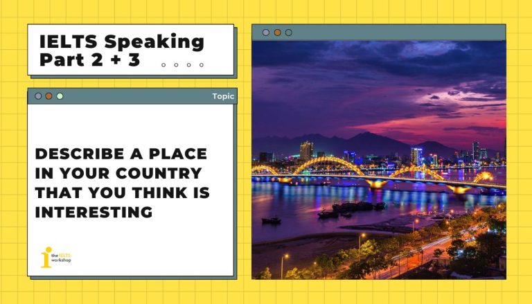 Describe a place in your country that you think is interesting theme