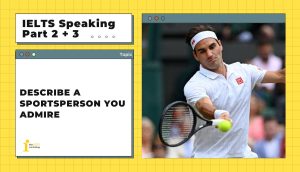 Describe a sportsperson you admire | IELTS Speaking Part 2 + 3