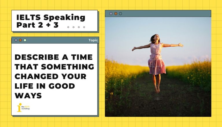 Describe a time that something changed your life in good ways theme