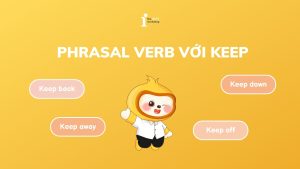Top 20+ Phrasal verb với Keep phổ biến nhất trong tiếng Anh