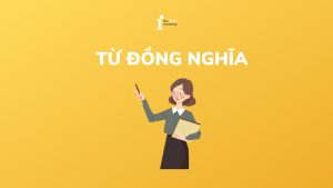 Synonyms là gì? Phân biệt các từ đồng nghĩa trong tiếng Anh