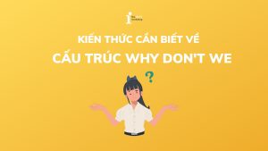 Cấu trúc Why don’t we: Cách dùng, cấu trúc và bài tập