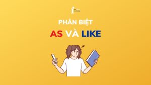 Hướng dẫn chi tiết cách phân biệt As và Like trong tiếng Anh