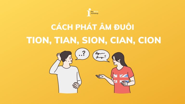 Cách phát âm đuôi TION, TIAN, SION, CIAN, CION