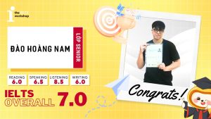 Đào Hoàng Nam – “Đạt 7.0 IELTS, mình tự tin apply vào những công việc mình thích”