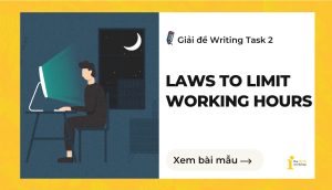 Giải đề IELTS Writing Task 2: Laws to Limit Working Hours