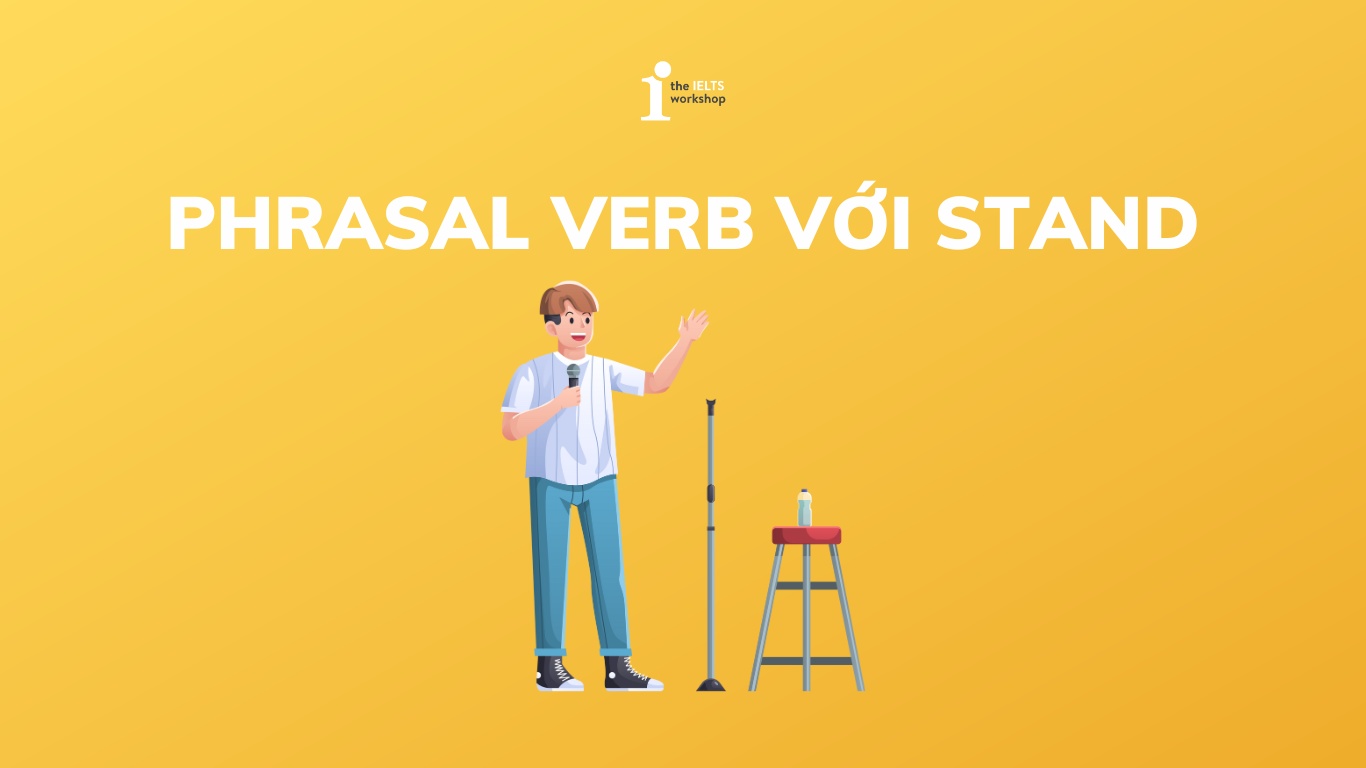 Phrasal Verb với Stand