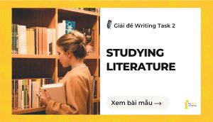 Giải đề IELTS Writing Task 2: Studying Literature