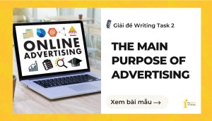 Giải đề IELTS Writing Task 2: The main purpose of advertising
