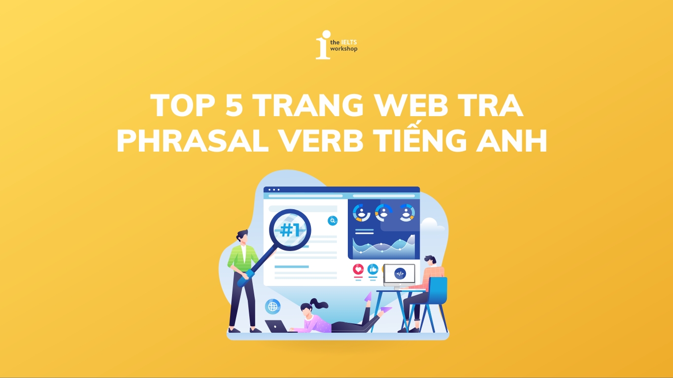 Top 5 trang Web tra Phrasal Verb tiếng Anh