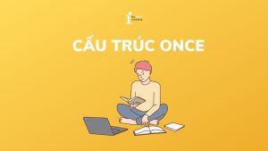Cấu trúc Once: Cách sử dụng, phân biệt và bài tập chi tiết