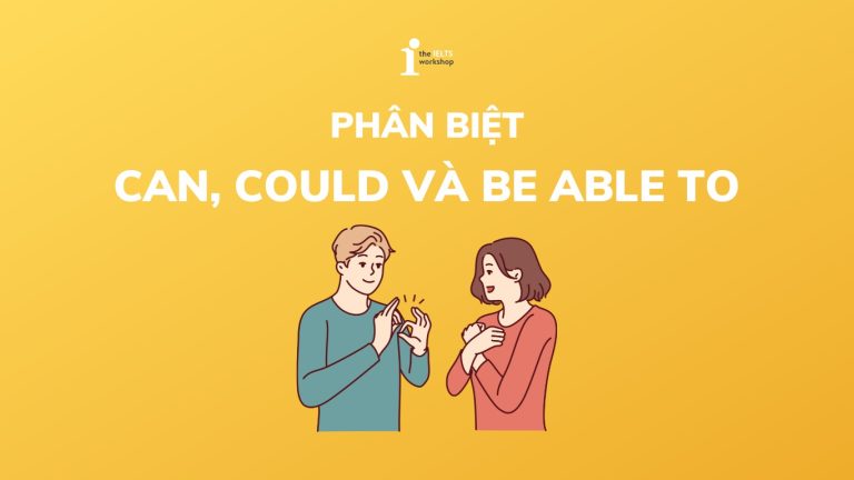 phân biệt can, could và be able to