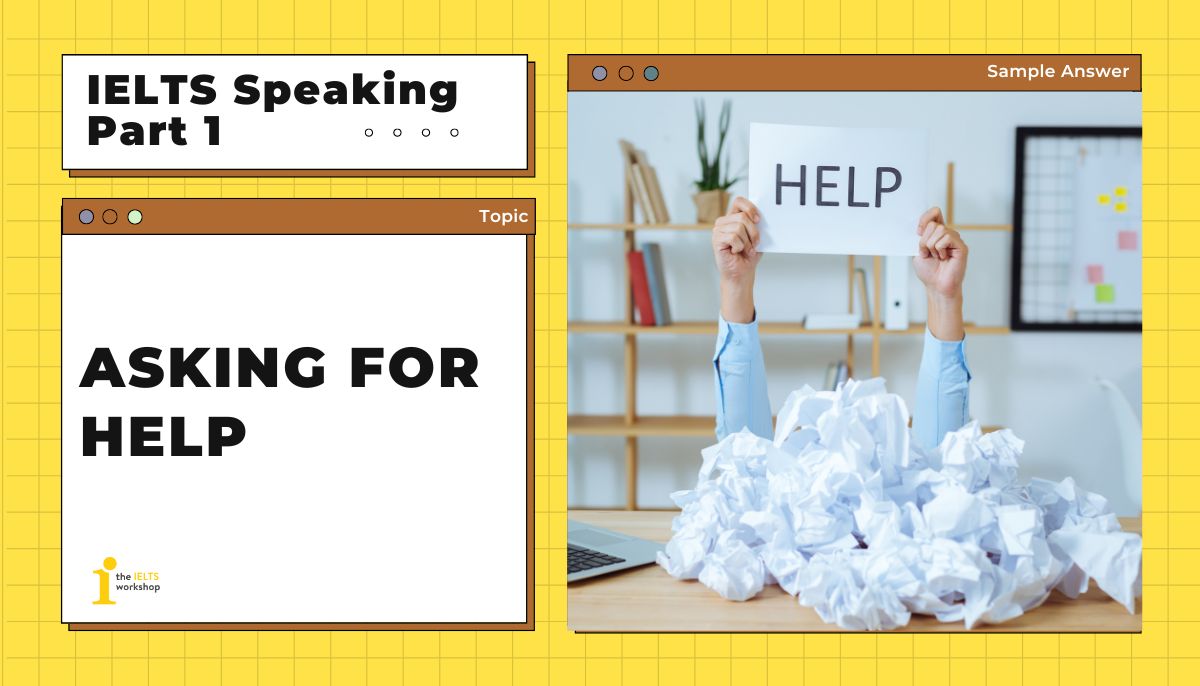 Asking for help ielts speaking part 1