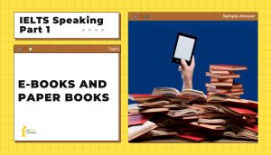 Topic: E-books and Paper books | IELTS Speaking Part 1