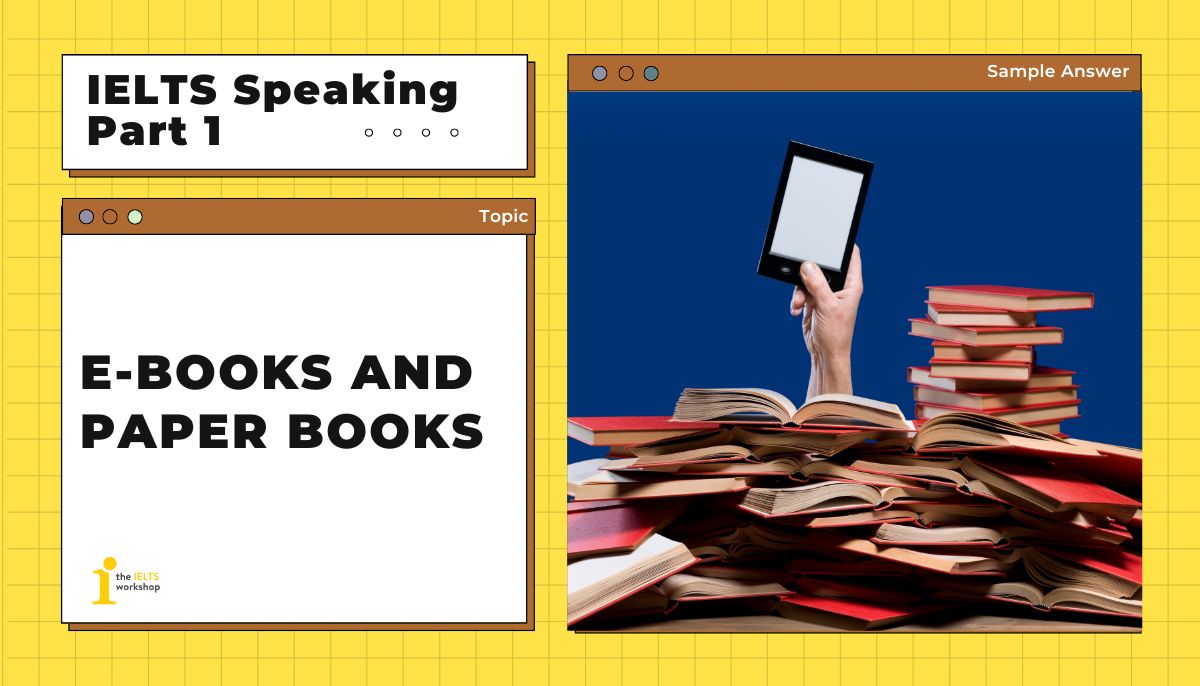 E-books and paper books IELTS Speaking Part 1