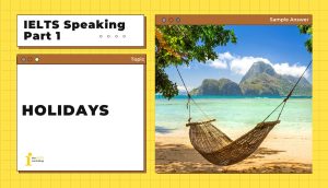 Topic: Holidays | IELTS Speaking Part 1