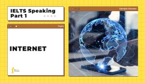 Topic: Internet | Bài mẫu IELTS Speaking Part 1