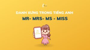 Hướng dẫn cách phân biệt Mr, Mrs, Ms, Miss dễ hiểu nhất