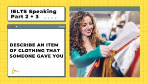 Describe an item of clothing that someone gave you | IELTS Speaking Part 2+3