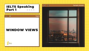 Topic: Window views | IELTS Speaking Part 1