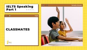 Topic: Classmates | IELTS Speaking Part 1