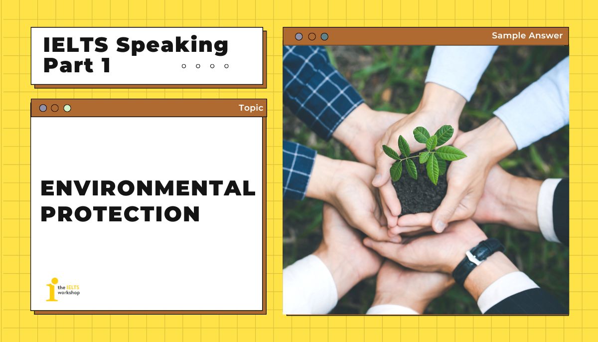 Environmental protection IELTS Speaking Part 1 sample