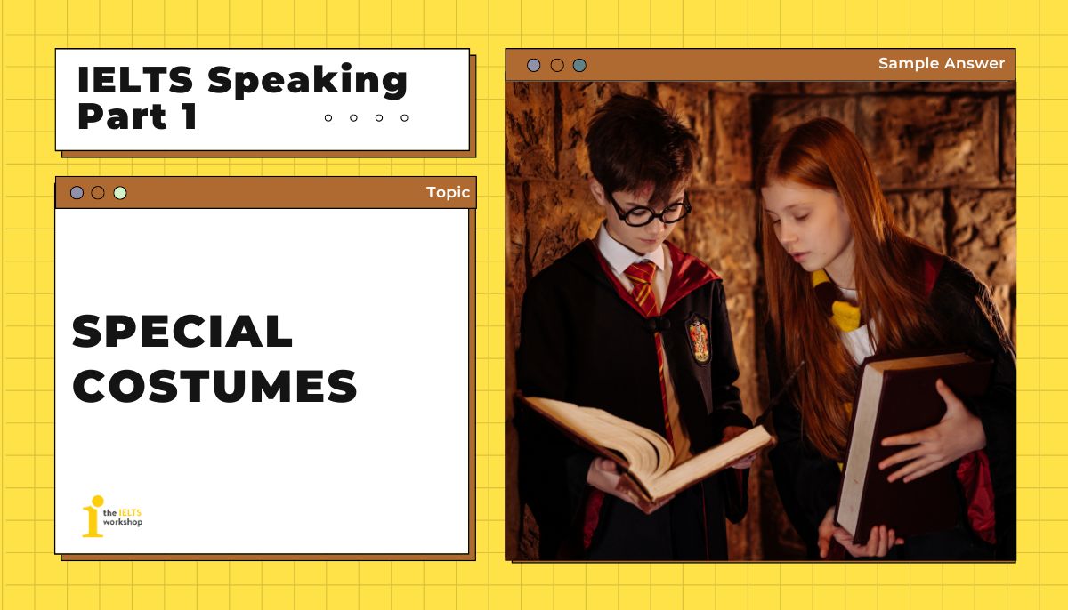 Special costumes IELTS Speaking Part 1 theme