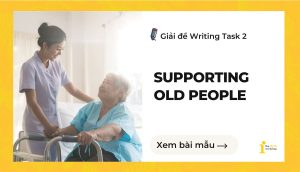 Giải đề IELTS Writing Task 2: Young family members legally support older ones