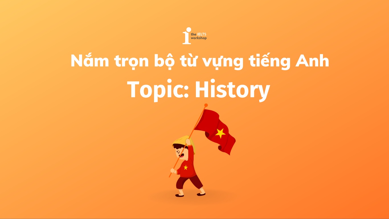 Từ vựng tiếng Anh về lịch sử