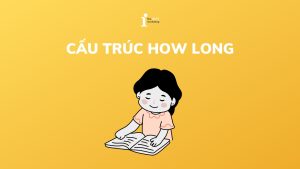 How long là gì? Cách sử dụng cấu trúc How long chi tiết nhất