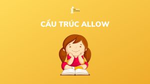 Allow + gì? Phân biệt Allow với Let, Permit và Advise