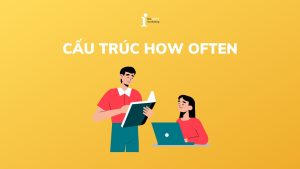 How often + gì? Cách dùng cấu trúc how often trong tiếng Anh