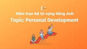 Khám phá 70+ từ vựng chủ đề phát triển con người phổ biến